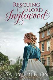 Rescuing Lord Inglewood (Inglewood, Bk 1)