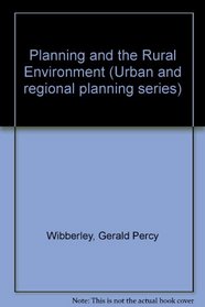 Planning and the Rural Environment (Urban and regional planning series)