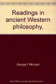 Readings in ancient Western philosophy,