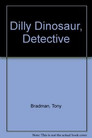 Dilly, Dinosaur Detective