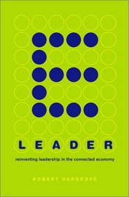 E-Leader: Reinventing Leadership in a Connected Economy