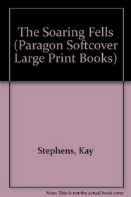 The Soaring Fells (Paragon Softcover Large Print Books)