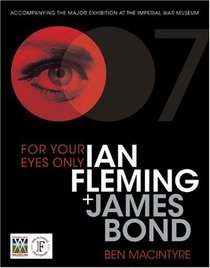 For Your Eyes Only: Ian Fleming + James Bond