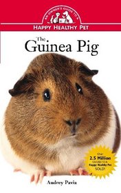 Guinea Pig : An Owner's Guide to a Happy Healthy Pet