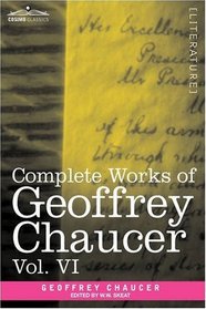 Complete Works of Geoffrey Chaucer, Vol.VI: Introduction, Glossary and Indexes (in seven volumes)