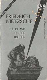 El Ocaso De Los Idolos / Twilight of the Idols (Spanish Edition)