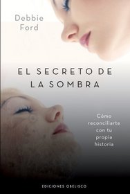 Secreto de la sombra, El (Coleccion Psicologia) (Spanish Edition)