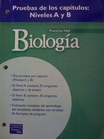 Prenctice Hall Biology:Spanish Chapter Tests: Levels A + B/Pruebas De Los Capitulos:Niveles A y B