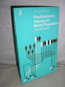 The Economic History of World Population (Pelican Books)