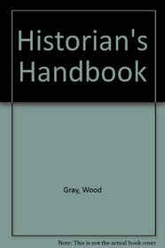 Historian's Handbook: A Key to the Study and Writing