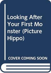 Looking After Your First Monster (Picture hippo)