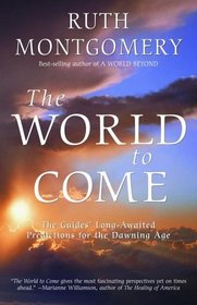 The World to Come : The Guides' Long-Awaited Predictions for the Dawning Age