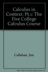 Calculus in Context, Part I