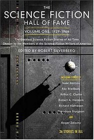 The Science Fiction Hall of Fame, Volume One : The Greatest Science Fiction Stories of All Time Chosen by the Members of the Science Fiction Writers of America (SF Hall of Fame)