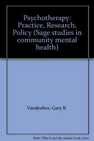 Psychotherapy: Practice, Research, Policy (Sage studies in community mental health)