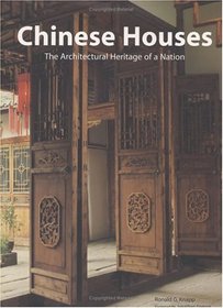 Chinese Houses: The Architectural Heritage Of A Nation