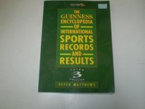 The Guinness Encyclopedia of International Sports Records and Results