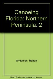 Canoeing Florida: Northern Peninsula