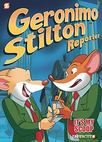 Geronimo Stilton Reporter #2: It's MY Scoop! (Geronimo Stilton Reporter Graphic Novels)