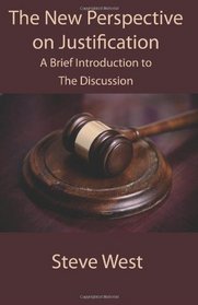 The New Perspective on Justification: A Brief Introduction to the Discussion