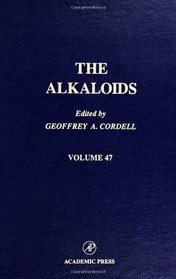 The Alkaloids: Chemistry and Pharmacology, Vol. 47