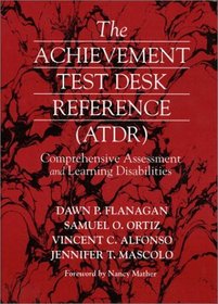 The Achievement Test Desk Reference: Comprehensive Assessment and Learning Disabilities