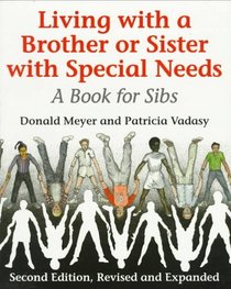 Living With a Brother or Sister With Special Needs: A Book for Sibs