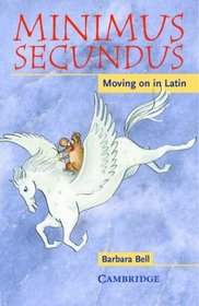 Minimus Secundus : Moving on in Latin