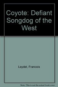 Coyote: Defiant Songdog of the West