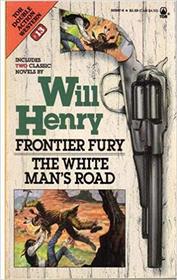 Frontier Fury / The White Man's Road: Tor Western Double #13 (Western Doubles)