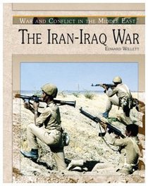 The Iran-Iraq War (War and Conflict in the Middle East)