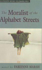 The Moralist of the Alphabet Streets: A Novel
