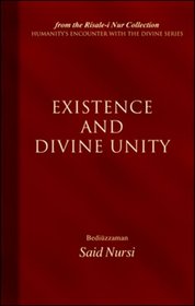 Existence and Divine Unity (Humanity's Encounter with the Divine series)