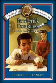 Frederick Douglass: Abolitionist Hero (Childhood of Famous Americans)