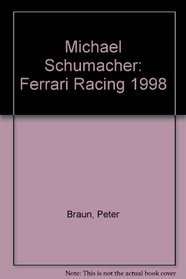 Michael Schumacher Ferrari Racing 1998: World Champion 1998 or Ferrari Racing 1996-1998