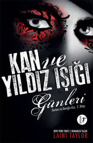 Kan ve Yildiz Isigi Gunleri (Days of Blood and Starlight) (Daughter of Smoke & Bone, Bk 2) (Turkish Edition)