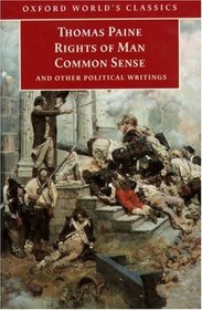 Rights of Man, Common Sense and Other Political Writings: Common Sense and Other Political Writings (Oxford World's Classics)