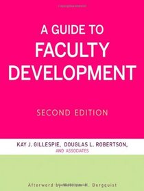 A Guide to Faculty Development (Jossey-Bass Higher and Adult Education)