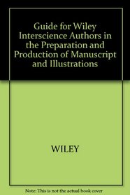 Guide for Wiley Interscience Authors in the Preparation and Production of Manuscript and Illustrations