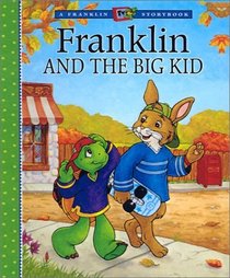 Franklin and the Big Kid (Franklin TV Storybooks (Library))