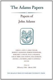 Papers of John Adams, Volume 16: February 1784 - March 1785