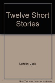 Twelve Short Stories