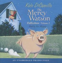 The Mercy Watson Collection, Vol, 1: Mercy Watson to the Rescue, Mercy Watson Goes for a Ride