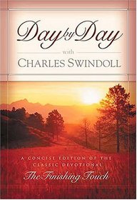 Day By Day With Charles Swindoll A Concise Edition Of The Classic Devotional 
