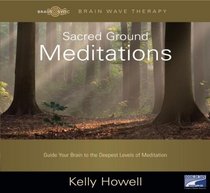 Sacred Ground Meditations, 2 Cds [Unabridged Library Edition]