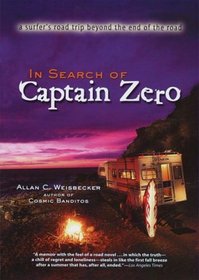 In Search of Captain Zero: A Surfer's Road Trip Beyond the End of the Road, Library Edition
