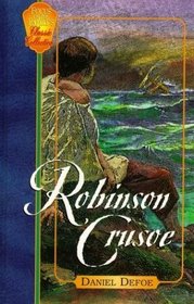 The Life and Strange, Surprising Adventures of Robinson Crusoe, of York, Mariner, As Related by Himself (Focus on the Family Classic Collection, 3)