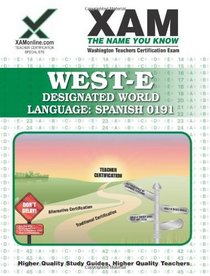 WEST-E Designated World Language: Spanish 0191 Teacher Certification Test Prep Study Guide (Xam West-E/Praxis II)