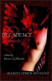 Decadence 2: An Erotic Horror Anthology