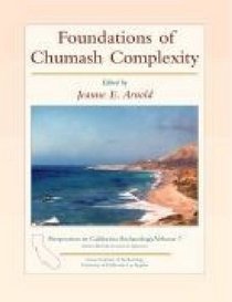 Foundations of Chumash Complexity (Perspectives in California Archaeology)